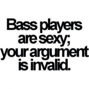... only good bass players, I shall be sexy by the end of summer lol