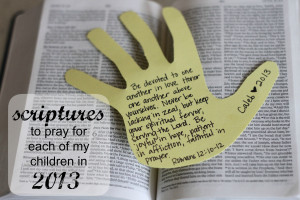 Scriptures to Pray for Each of My Children in 2013