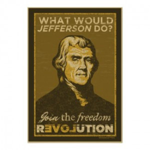 What Would Jefferson Do? Poster by Libertymaniacs
