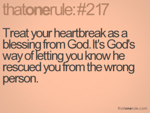 Treat your heartbreak as a blessing from God. It's God's way of ...