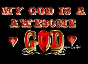My God is an awesome GOD