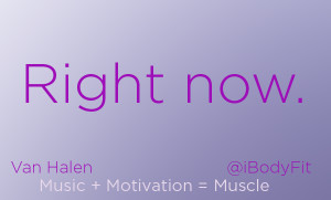 Music + Motivation = Muscle.