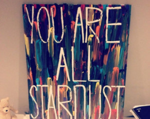 You Are All Stardust Quote - Acryli c Painting ...