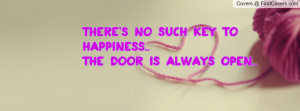 there's no such key to happiness..the door is always open.. , Pictures