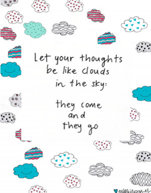 Thoughts be like clouds quote