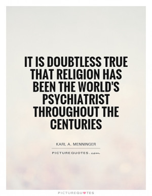 Religion Quotes Psychiatrist Quotes Karl A Menninger Quotes