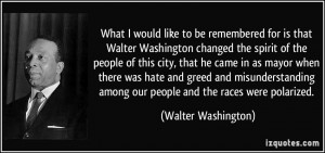 More Walter Washington Quotes