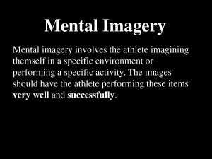 Positive Mental Imagery Mental Sports Coachingtraining