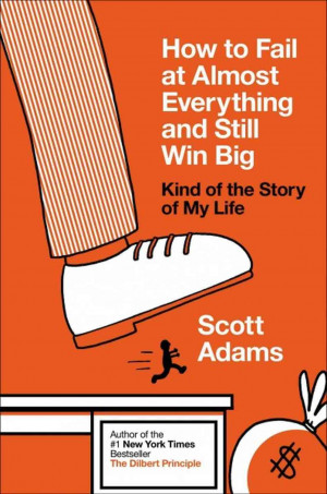 ... Adams Explains 'How To Fail At Almost Everything' (Except Dilbert