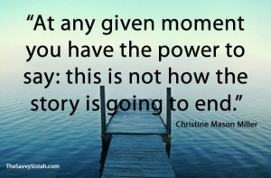 At Any Given Moment You Have the Power to Say