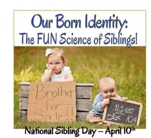 Happy National Sibling Day April 10th, 2013!