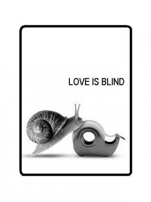 Love is Blind. Snail + Tape Dispenser