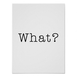 What? Black And White What Quote Template Print