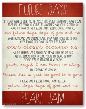 Future Days / Pearl Jam / Lyric / DIGITAL Typography Poster