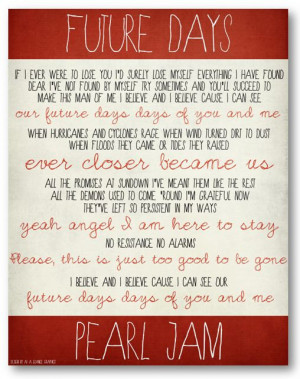 Future Days / Pearl Jam / Lyric / DIGITAL Typography Poster