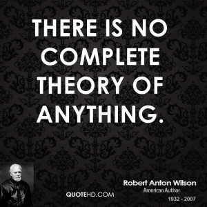 robert-anton-wilson-robert-anton-wilson-there-is-no-complete-theory-of ...
