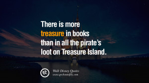 ... treasure in books than in all the pirate’s loot on Treasure Island