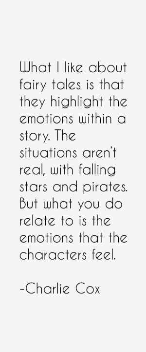 What I like about fairy tales is that they highlight the emotions