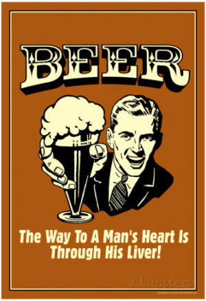 Beer Man's Heart Through His Liver Funny Retro Poster Poster