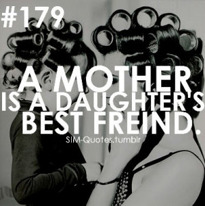 mother is a daughter's best friend.