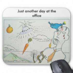 Just Another Day At the Office Mouse Pad