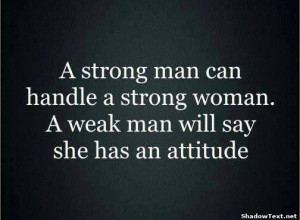 Only Weak Men See Attitude