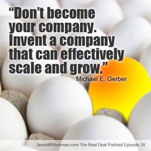 Michael E. Gerber quote from an interview on The Real Deal #Podcast ...