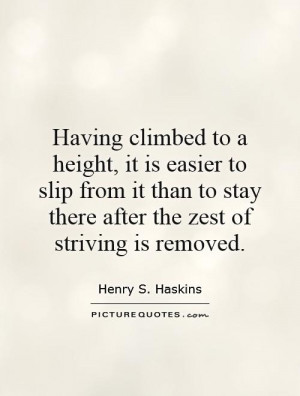 Having climbed to a height, it is easier to slip from it...