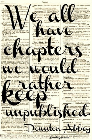 unpublished chapters of our lives.