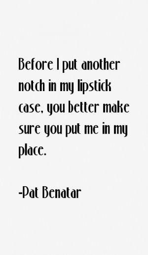 Pat Benatar Quotes & Sayings