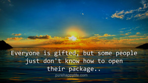 Motivational Quote: Everyone is gifted, but some people just don’t ...