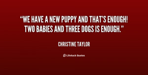quote-Christine-Taylor-we-have-a-new-puppy-and-thats-33132.png