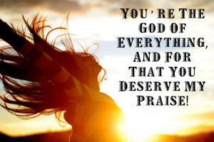 Praise Quotes – Quote – Praises – Praising - You're the God of ...