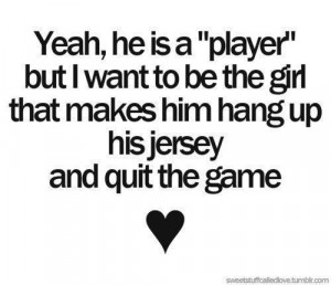 Every girl wants #player #quote