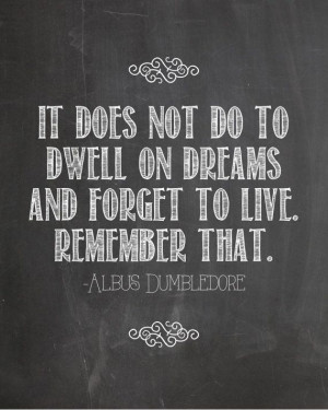 Harry Potter Dumbledore Quote Dwell on Dreams by ChelseaPrintables, $4 ...