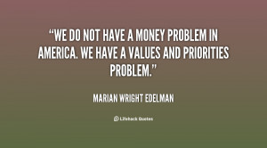 File Name : quote-Marian-Wright-Edelman-we-do-not-have-a-money-problem ...