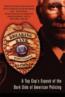 Breaking Rank: A Top Cop's Exposé of the Dark Side of American ...
