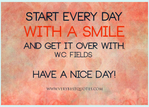 , good morning quotes, Start every day with a smile and get it over ...
