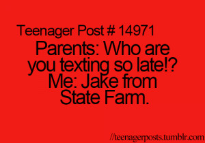 funny, teenage post, texting, state farm joke