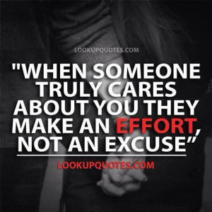 When Someone Truly Cares About You They Make an Effort, Not an Excuse