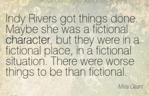 Indy Rivers got things done. Maybe she was a fictional Character, but ...