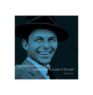 Frank Sinatra Love Livin' Quote Motivational Poster