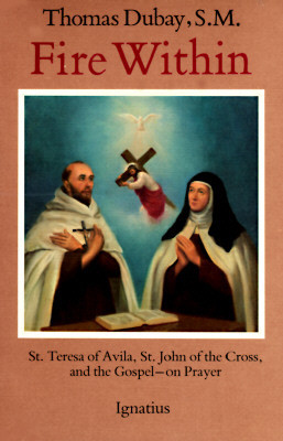 ... Within: Teresa of Avila, John of the Cross and the Gospel - On Prayer
