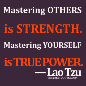 Self-Discipline Quotes - Mastering others is strength. Mastering ...