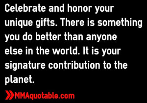 ... else in the world. It is your signature contribution to the planet