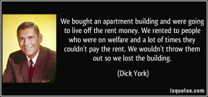 bought an apartment building and were going to live off the rent money ...