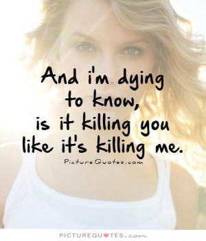 ... Quotes Song Quotes Dying Quotes Killing Quotes Taylor Swift Quotes