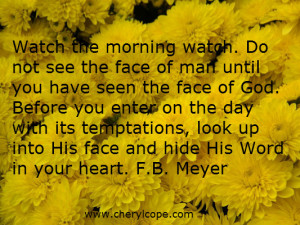 watch the morning watch do not see the face of man until you have seen ...