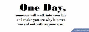 Messages/Sayings : One Day Love Quote Facebook Timeline Cover