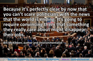 Because it’s perfectly clear by now…” -Bill McKibben ...